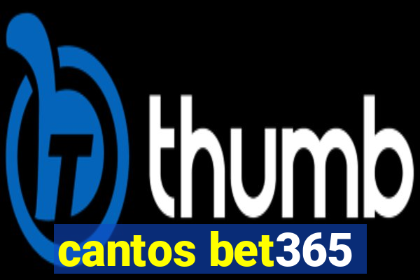 cantos bet365